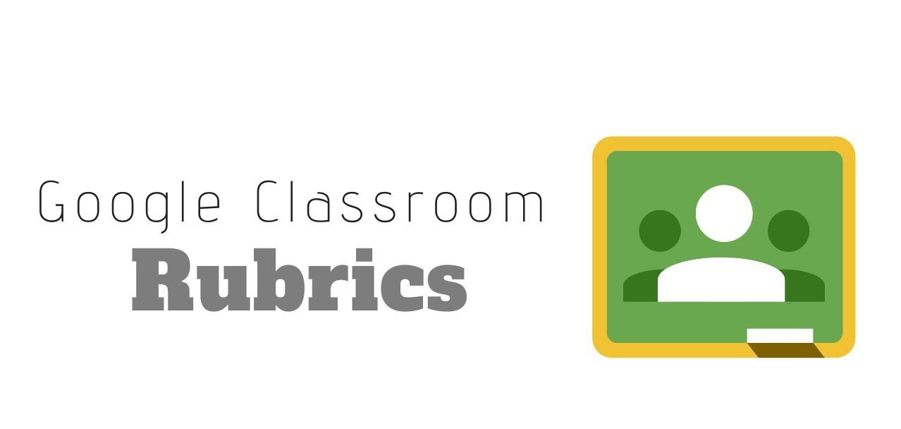 rubric google classroom